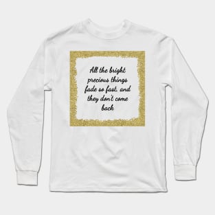 All the bright precious things - Gatsby quote Long Sleeve T-Shirt